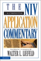 1 & 2 Timothy / Titus (NIV Application Commentary) by Walter L. Liefeld