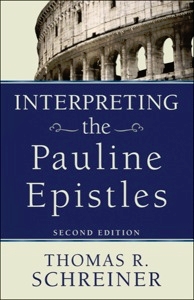 Interpreting the Pauline Epistles by Thomas R. Schreiner Interpreting the Pauline Epistles by Thomas R. Schreiner