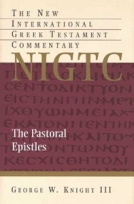 The Pastoral Epistles (NIGTC) by George W. Knight