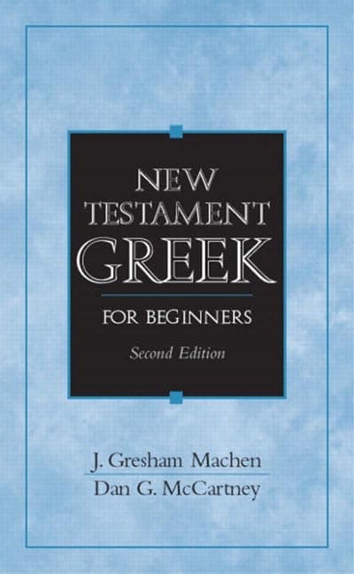 New Testament Greek for Beginners by J. Gresham Machen