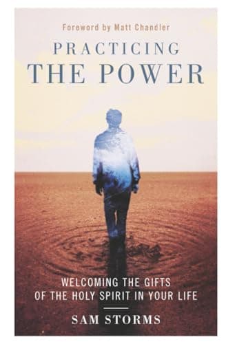Practicing the Power by Sam Storms