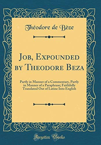 Job Expounded by Theodore Beza by Theodore Beza