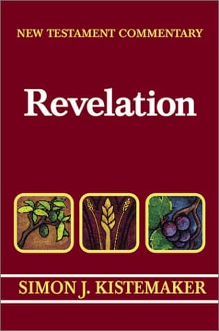 Revelation (New Testament Commentary) by Simon J. Kistemaker