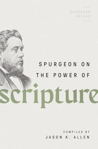 Spurgeon on the Power of Scripture by Charles H. Spurgeon
