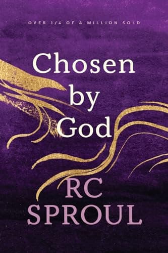 Chosen by God by R.C. Sproul
