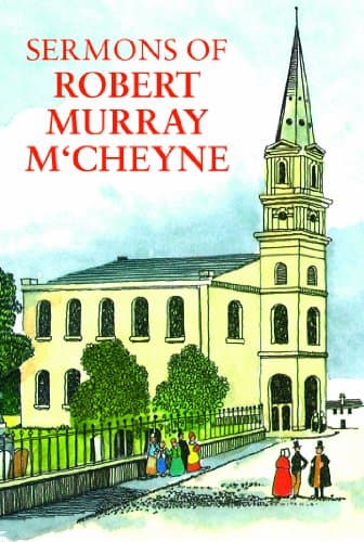 Sermons of Robert Murray M'Cheyne by Robert Murray M'Cheyne