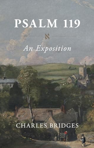 Psalm 119: An Exposition by Charles Bridges