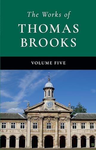 The Works of Thomas Brooks, Volume 5 by Thomas Brooks