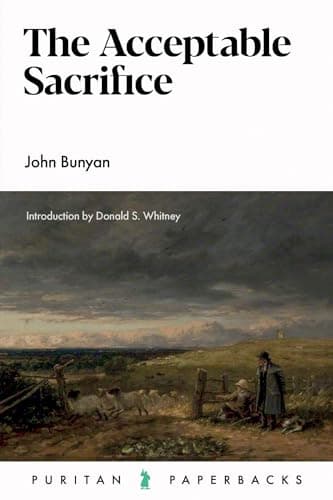 The Acceptable Sacrifice by John Bunyan