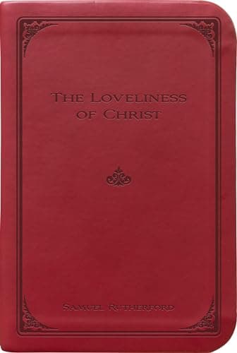 The Loveliness of Christ by Samuel Rutherford