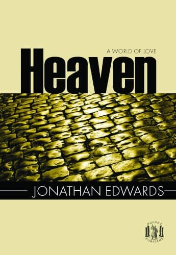 Heaven, a World of Love by Jonathan Edwards