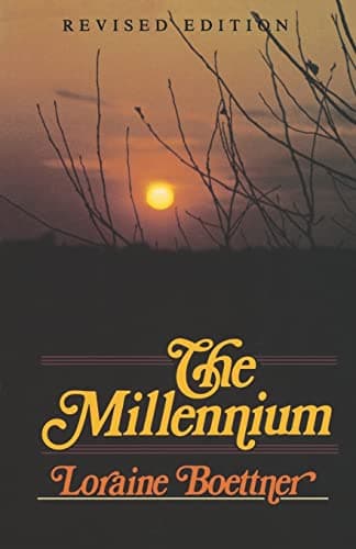 The Millennium by Loraine Boettner