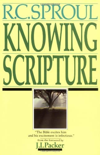 Knowing Scripture by R.C. Sproul