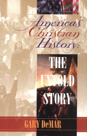 America's Christian History: The Untold Story by Gary DeMar