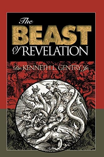 The Beast of Revelation by Kenneth L. Gentry, Jr.