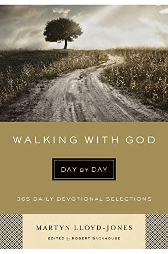 Walking with God Day by Day: 365 Daily Devotional Selections by D. Martyn Lloyd-Jones