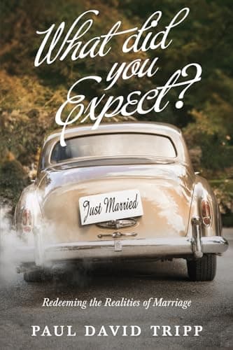 What Did You Expect? by Paul David Tripp