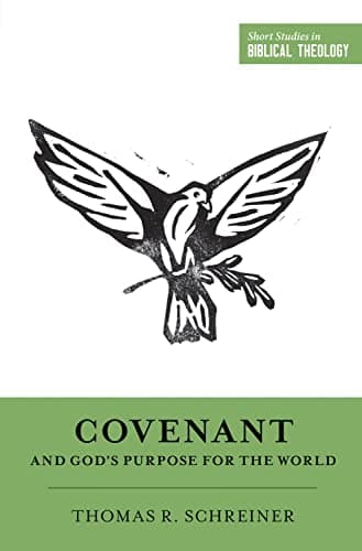 Covenant and God's Purpose for the World (Short Studies in Biblical Theology) by Thomas Schreiner