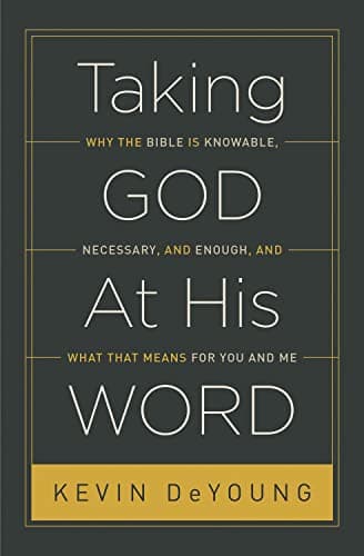 Taking God at His Word by Kevin DeYoung