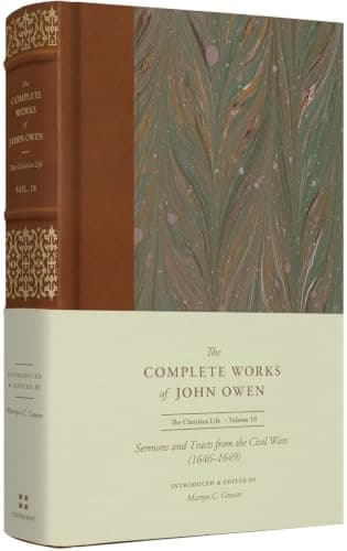 Sermons and Tracts from the Civil Wars, 1646-1649 (Volume 18, The Complete Works of John Owen) by John Owen