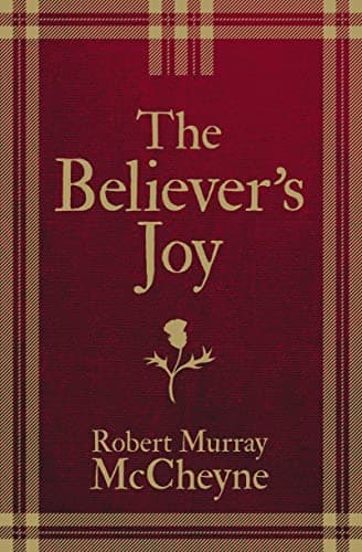 The Believer's Joy by Robert Murray M'Cheyne