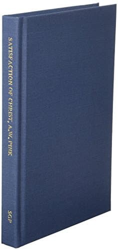 The Satisfaction of Christ by Arthur W. Pink