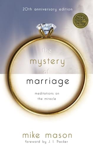 The Mystery of Marriage by Mike Mason