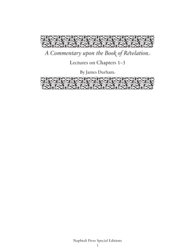 A Commentary upon the Book of the Revelation, Volume 1: Lectures on Chapters 1-3 by James Durham
