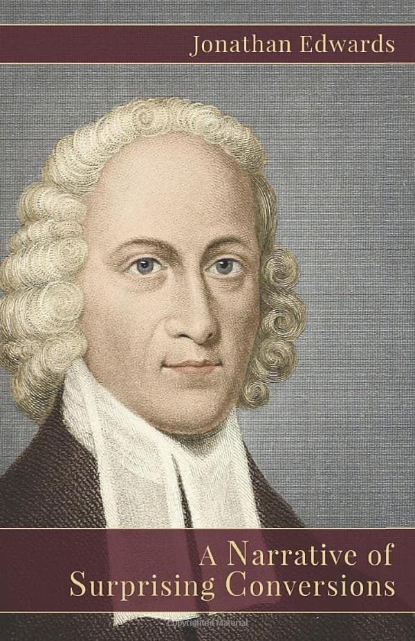 A Narrative of Surprising Conversions by Jonathan Edwards