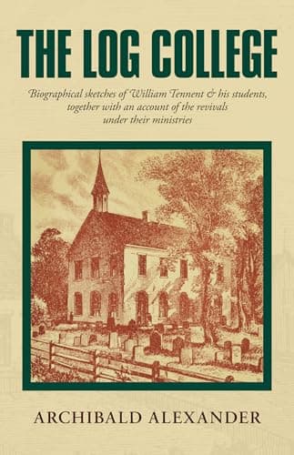 The Log College by Archibald Alexander