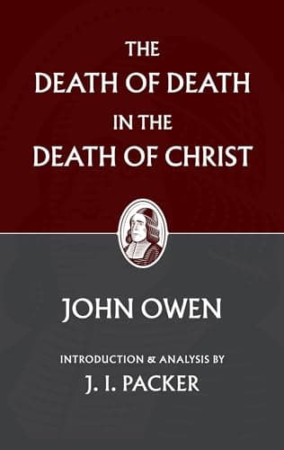 The Death of Death in the Death of Christ by John Owen