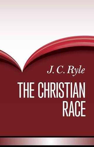 The Christian Race and Other Sermons by J.C. Ryle