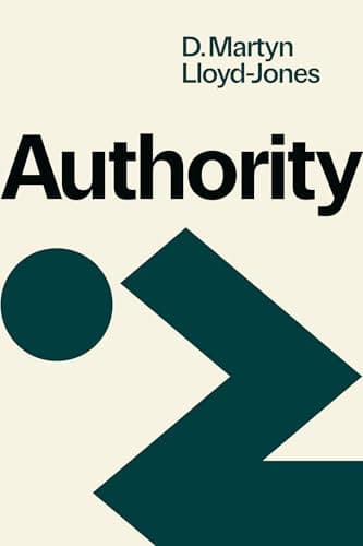 Authority by D. Martyn Lloyd-Jones