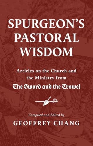Spurgeon's Pastoral Wisdom by Charles H. Spurgeon