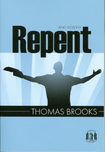 Repent and Believe! by Thomas Brooks
