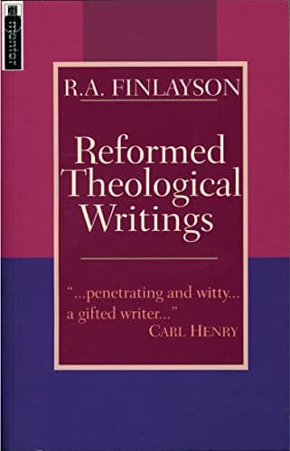 Reformed Theological Writings by R. A. Finlayson