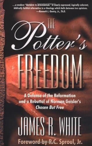 The Potter's Freedom by James White
