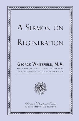 A Sermon on Regeneration by George Whitefield