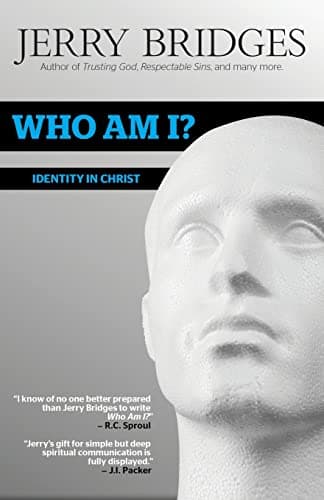 Who Am I? Identity in Christ by Jerry Bridges